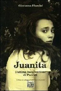 Must-Have Juanita. L‘ultima incarnazionale di Parvati