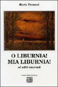 O liburnia! Mia Liburnia! Ed altri racconti Di Tendenza