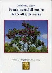Frammenti di cuore. Raccolta di versi Vendita Finale