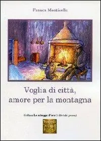 Bestseller Voglia di città, amore per la montagna