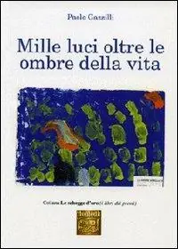 Mille luci oltre le ombre della vita Acquista Ora