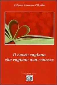 Ultimissimo Modello Il cuore ragiona che ragione non conosce