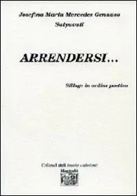 Arrenders... Silloge in ordine poetico Prezzo Scontato