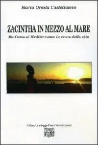 Zacintha in mezzo al mare. Da Como al Mediterraneo in cerca della vita Vendita Finale