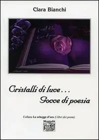 Cristalli di luce... Gocce di poesia Quantità Limitata