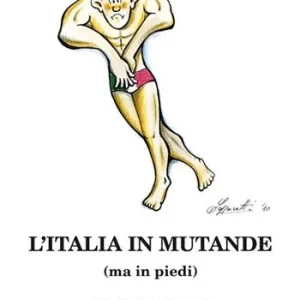 Promozione L‘ Italia in mutande (ma in piedi)