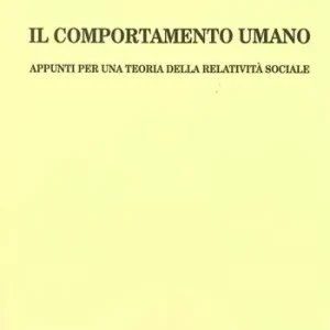 Pagamento Sicuro Il comportamento umano. Appunti per una teoria della relatività sociale
