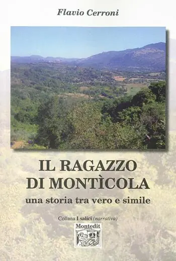 Novità Il ragazzo di Monticola. Una storia tra vero e simile