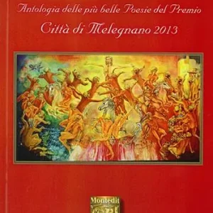 Antologia delle più belle poesie del premio Città di Melegnano 2013 Occasione Imperdibile