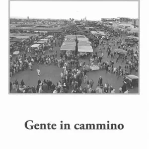 Gente in cammino Nuovo Arrivo