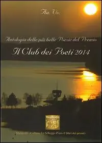Antologia del Premio letterario Il club dei poeti 2014 Non Perdere