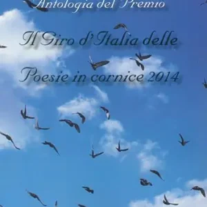 Promo Stagionale Antologia del Premio Il giro d‘Italia delle poesie in cornice 2014