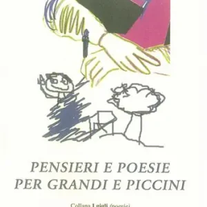 Pensieri e poesie per grandi e piccini Subito Disponibile