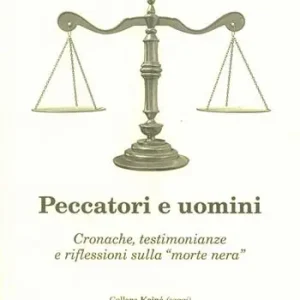 Peccatori e uomini. Cronache, testimonianze e riflessioni sulla «morte nera» Esclusivo