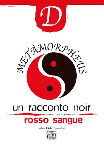 Metàmorpheus. Un racconto noir rosso sangue Non Perdere