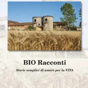 Bio racconti. Storie semplici di amore per la vita Consegna Rapida