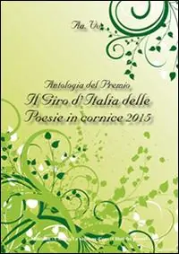 Spedizione Espresso Antologia del Premio Il giro d‘Italia delle poesie in cornice 2015