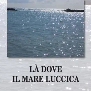 Bestseller Là dove il mare luccica