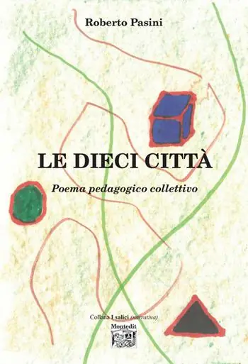 Le dieci città. Poema pedagogico collettivo Reso Gratuito