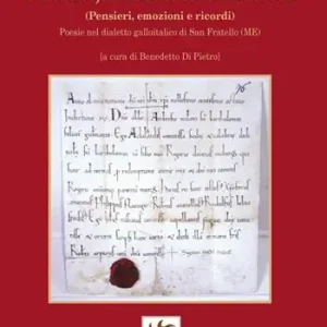 Pinsier, emozziuosi e rriguard (pensieri, emozioni e ricordi). Poesie nel dialetto galloitalico di San Fratello (ME) Bestseller