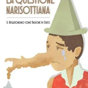 Consegna Rapida La questione narisottiana. Il negazionismo come ragione di stato