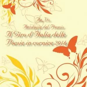 Solo Oggi Antologia del Premio Il giro d‘Italia delle poesie in cornice 2016