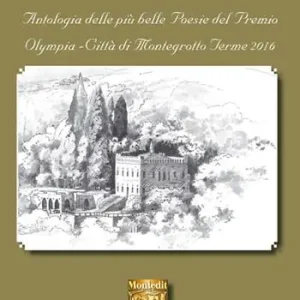 Offerta Del Giorno Antologia delle più belle poesie del Premio letterario Olympia città di Montegrotto Terme 2016