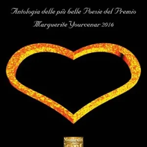 Prezzo Basso Antologia delle più belle poesie del premio letterario Margherite Yourcenar 2016