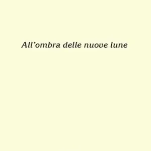 Affare All‘ombra delle nuove lune