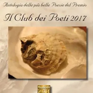 Antologia delle più belle poesie del Premio Il club dei poeti 2017 Nuova Collezione