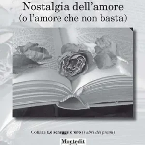 Compra Online Nostalgia dell‘amore (e l‘amore che non basta)