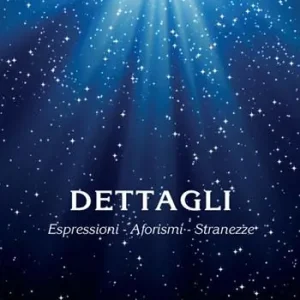 Dettagli. Espressioni, aforismi, stranezze Ordina Subito
