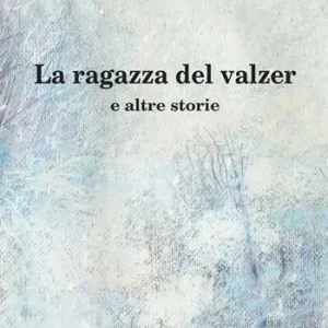 La ragazza del valzer e altre storie Prezzo Conveniente