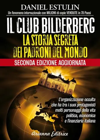 Offerta Limitata Il club Bilderberg. La storia segreta dei padroni del mondo