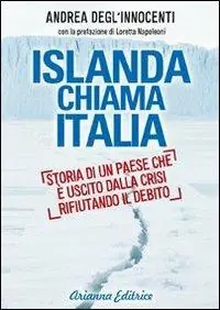 Islanda chiama Italia. Rifiutare il debito per uscire dalla crisi Nuovo Arrivo