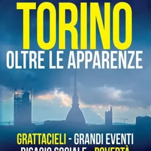 Torino oltre le apparenze. Grattacieli. Grandi eventi. Disagio sociale. Povertà Bestseller