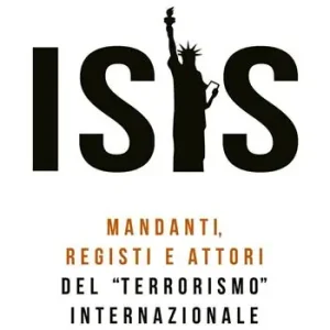 Isis. Mandanti, registi e attori del «terrorismo» internazionale Promo Stagionale