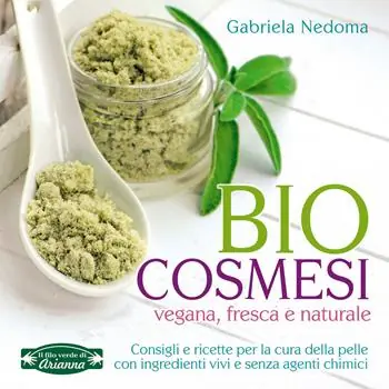 Biocosmesi vegana, fresca e naturale Compra Oggi Stesso