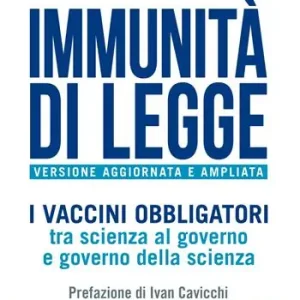 Soddisfatti O Rimborsati Immunità di legge. I vaccini obbligatori tra scienza al governo e governo della scienza. Ediz. ampliata