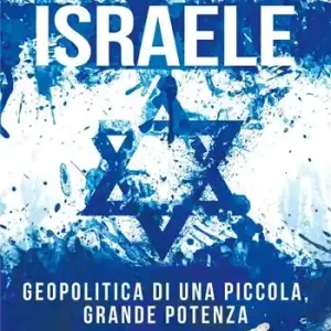 Israele. Geopolitica di una piccola, grande potenza Professionale