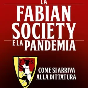 Offerta Speciale La Fabian Society e la pandemia. Come si arriva alla dittatura