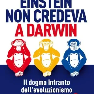 Offerta Speciale Einstein non credeva a Darwin. Il dogma infranto dell‘evoluzionismo