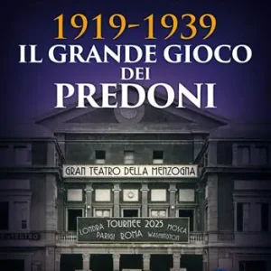 1919-1939. Il grande gioco dei predoni. Gli imperi del male Pagamento Sicuro