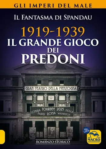 1919-1939. Il grande gioco dei predoni. Gli imperi del male Pagamento Sicuro