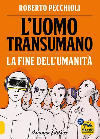 L‘uomo transumano. La fine dell’umanità Novità