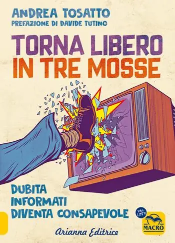 Più Venduto Torna libero in tre mosse. Dubita informati diventa consapevole