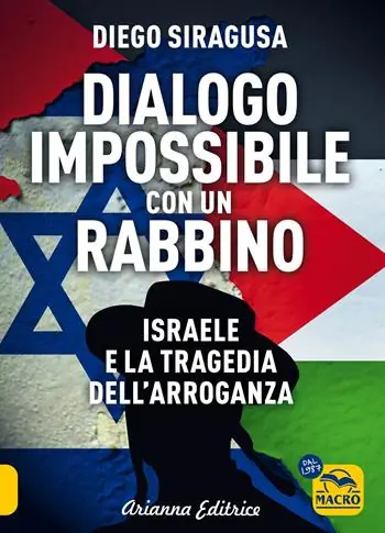 Prezzo Basso Dialogo impossibile con un rabbino. Israele e la tragedia dell‘arroganza