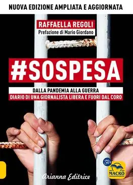 sospesa. Dalla pandemia alla guerra. Diario di una giornalista libera e fuori dal coro. Ediz. ampliata Occasione
