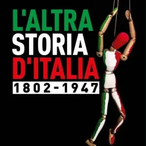 Offerta Lampo L‘altra storia d‘Italia 1802-1947
