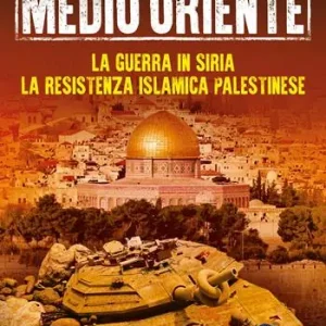 Offerta Medio Oriente. Vol. 3 La guerra in Siria. La resistenza islamica palestinese